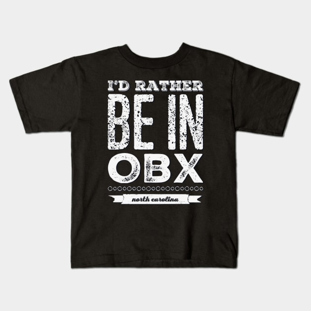 I'd rather be in OBX Outer Banks North Carolina Cute Vacation Holiday trip funny saying Kids T-Shirt by BoogieCreates